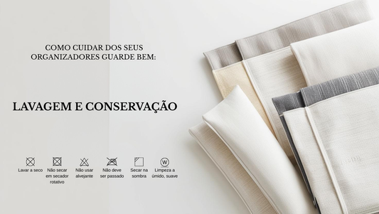 Como Cuidar dos Seus Organizadores Guarde Bem: Lavagem e Conservação