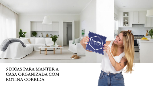 5 Dicas para Manter a Casa Organizada com Rotina Corrida